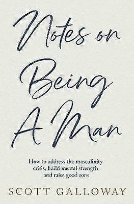 Notes on Being a Man