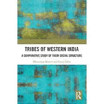 Tribes of Western India: A Comparative Study of Their Social Structure