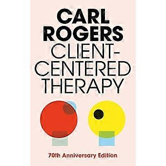 Client Centred therapie: De huidige praktijk, gevolgen en theorie (psychologie/zelf-help)