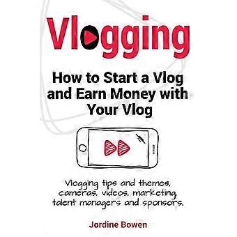 Vlogs. Gewusst wie: starten Sie ein Vlog und verdienen Sie Geld mit Ihrem Vlog. Vlogs Tipps und Themen, Kameras, Videos, Marketing, Talent Manager und Sponsoren.