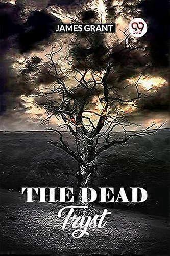 The Dead Tryst - JAMES GRANT