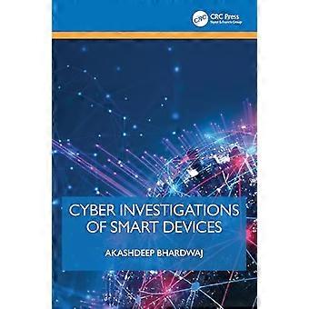 Cyber Investigations of Smart Devices