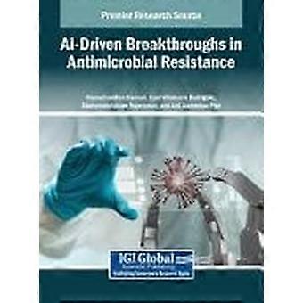 Ai-driven breakthroughs in antimicrobial resistance