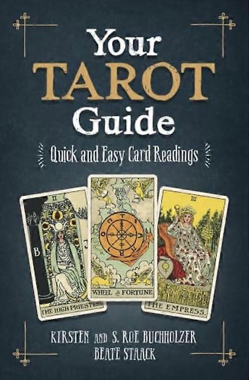 Your Tarot Guide : Quick and Easy Card Readings