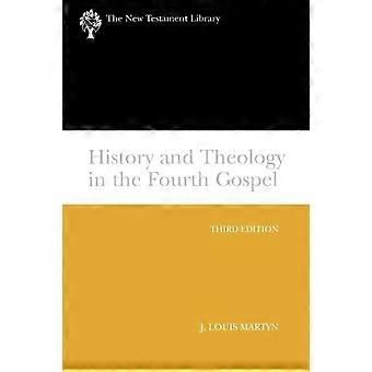 History And Theology In The Fourth Gospel A New Testament Library Classic - J. Louis Martyn - Paperback - en Book