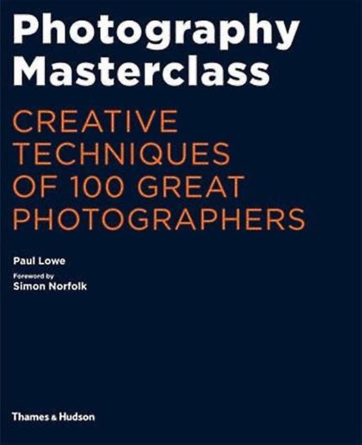 Photography Masterclass by Paul Lowe Paperback