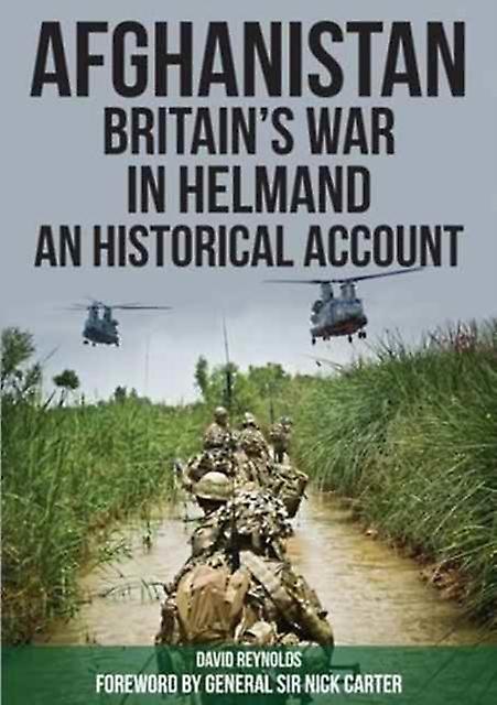 Afghanistan  Britains War In Helmand by David Reynolds Paperback
