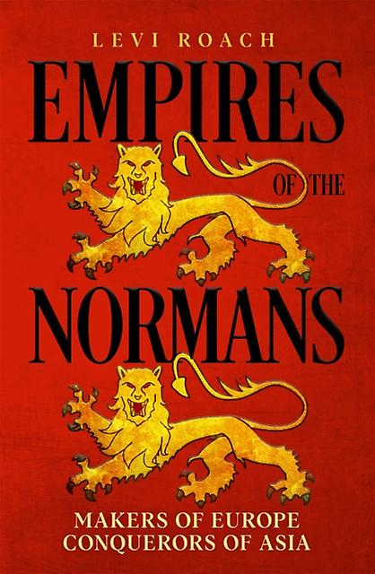 Empires Of The Normans by Levi Roach Hardback Book