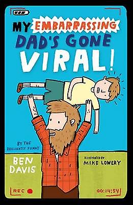 My Embarrassing Dads Gone Viral by Davis & Ben & Tamworth & UK Paperback