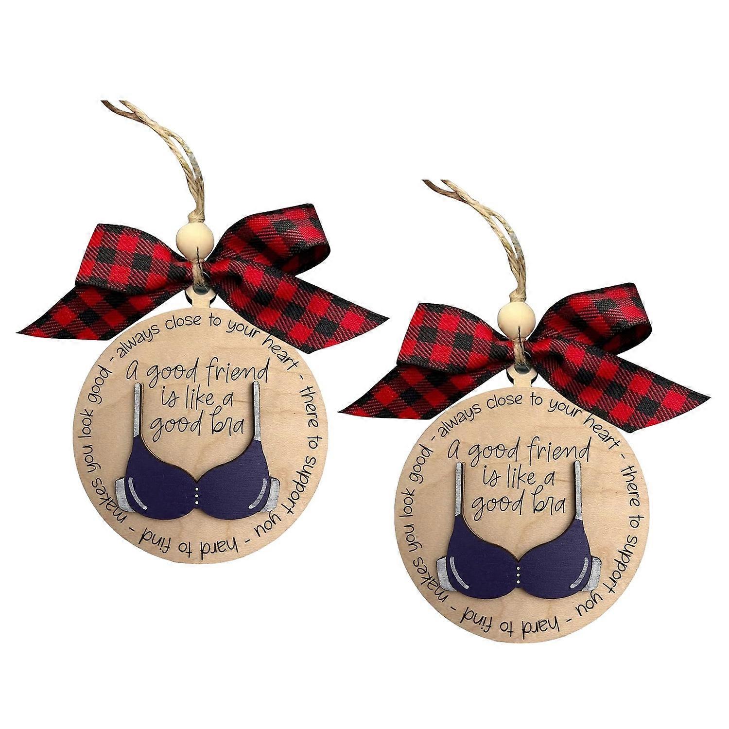 2Pcs Funny Bra Pendant A Good Friend Is Like A Good Bra Hanging Ornament Funny Friendship Gift for