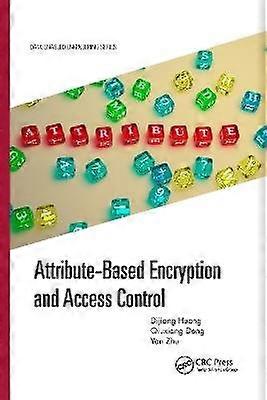 Attribute-Based Encryption and Access Control