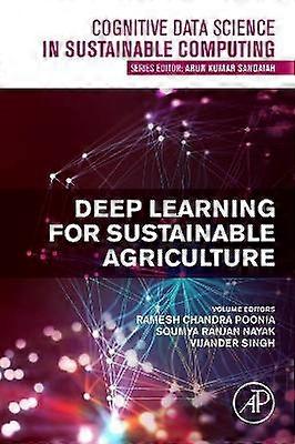 Deep Learning for Sustainable Agriculture