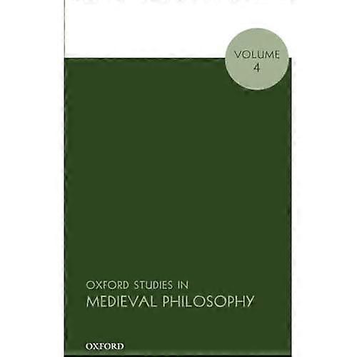 Oxford Studies in Medieval Philosophy, Volume 4