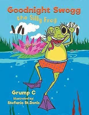 Goodnight Swogg the Silly Frog