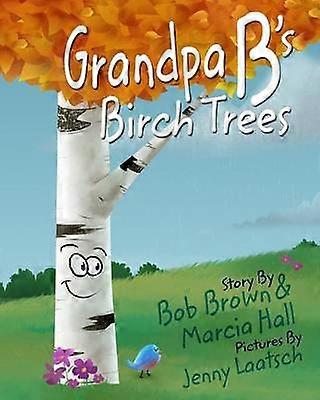 Grandpa B's Birch Trees