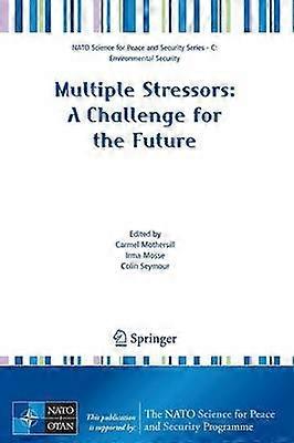 Multiple Stressors: A Challenge for the Future