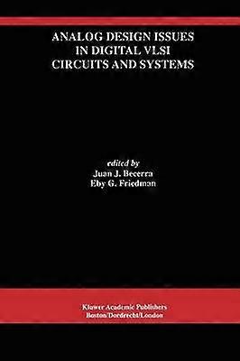 Analog Design Issues in Digital VLSI Circuits and Systems