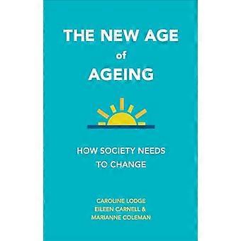 The New Age of Ageing How Society Needs to Change
