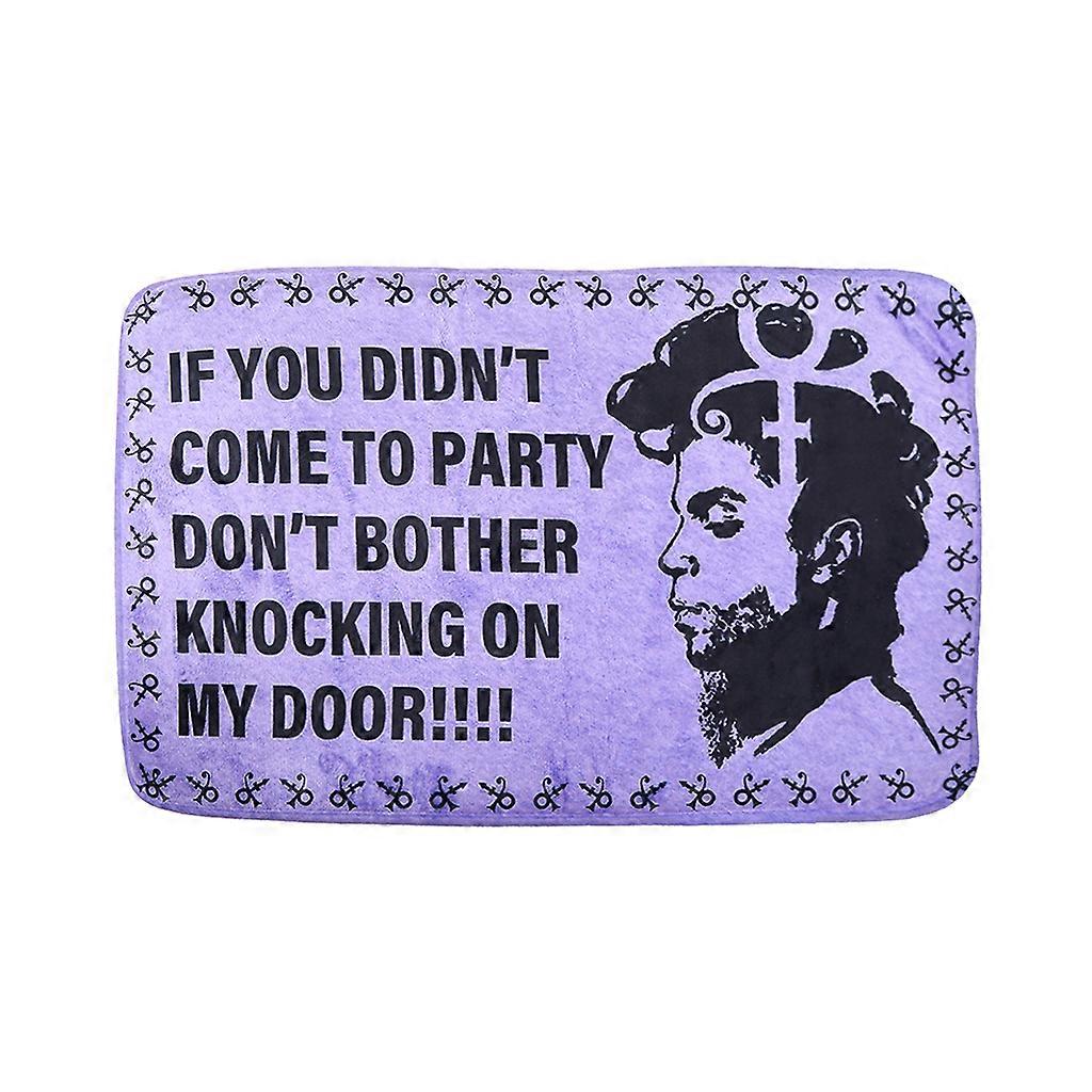for Prince Doormat If You Didn'for t Come to Party Don'for t Bother Knocking On  40cmx60cm