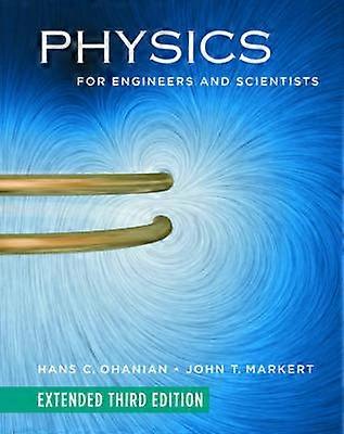 Physics for Engineers and Scientists Extended Version 3e (Chapters 1-41)