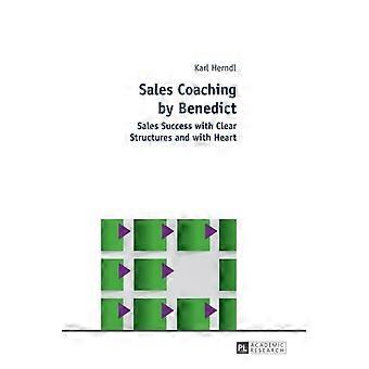 Coaching By Benedict Success With Clear Structures And With Heart - Karl Herndl
