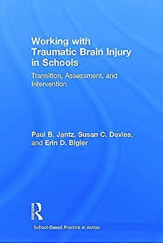 Working with Traumatic Brain Injury in Schools: Transition Assessment and Intervention