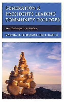 Generation X Presidents Leading Community Colleges