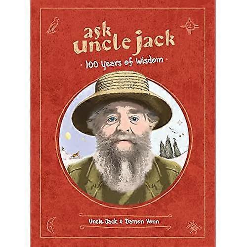 Ask Uncle Jack: 100 Years of Wisdom