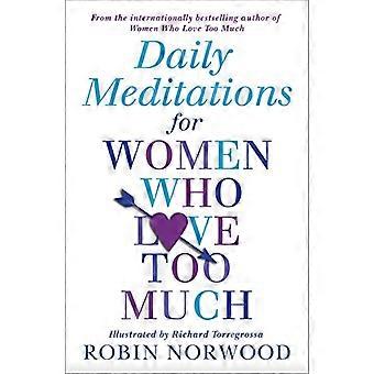 Daily Meditations For Women Who Love Too Much
