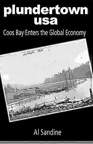 Coos Bay : Plundertown USA