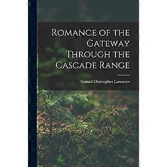Gatewayn romantiikka Cascade-vuoriston läpi