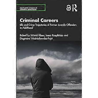 Criminele carrières : levens- en misdaadtrajecten van voormalige jeugdige delinquenten op volwassen leeftijd