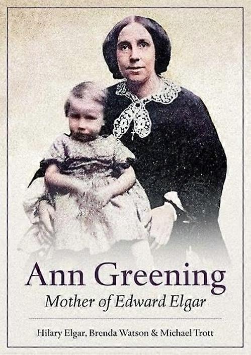 Ann Greening: Edward Elgars mor