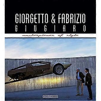 Giorgetto &; Fabrizio Giugiaro Masterpieces Of Style: (uusi painos) (Masterpieces Of Style)