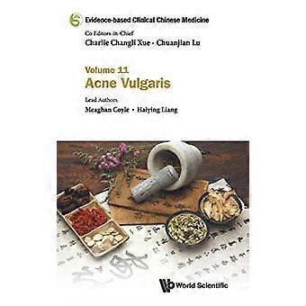 Evidenzbasierte Klinische Chinesische Medizin - Band 11: Akne Vulgaris (Evidenzbasierte Klinische Chinesische Medizin)
