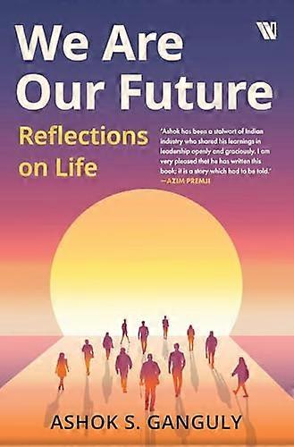 We Are Our Future Reflections on life