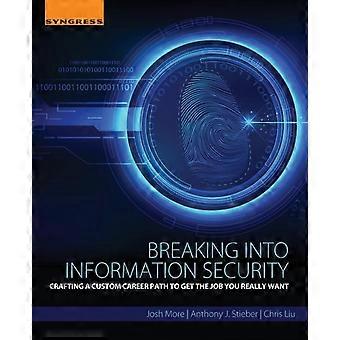 Breaking Into Information Security Crafting A Custom Career Path To Get The Job - Josh More - Paperback - en Book