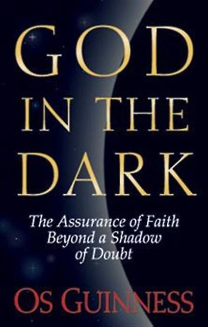 God In The Dark by Os Guinness Paperback Book