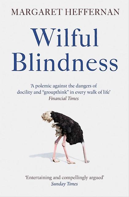 Wilful Blindness by Margaret Heffernan Paperback