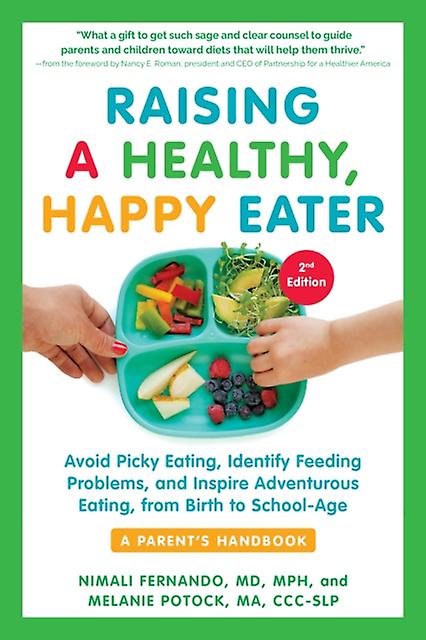 Raising A Healthy Happy Eater A Parents Handbook Second Edition by Melanie Potock Paperback Book