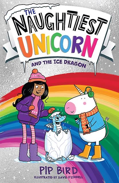 The Naughtiest Unicorn And The Ice Dragon by Pip Bird Paperback Book
