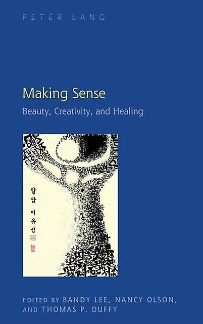 Making Sense - Peter Lang Publishing Inc - The arts: general issues - Peter Lang Publishing Inc - Hardback