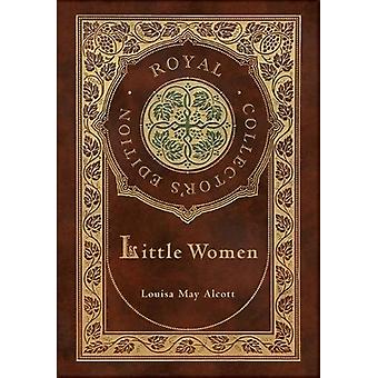 Little Women Royal Collector's Edition Case Laminate Hardcover With Jacket - Louisa May Alcott