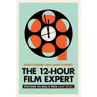 Especialista em Cinema de 12 Horas: Tudo o que Você Precisa Saber Sobre Filmes - Noah Charney