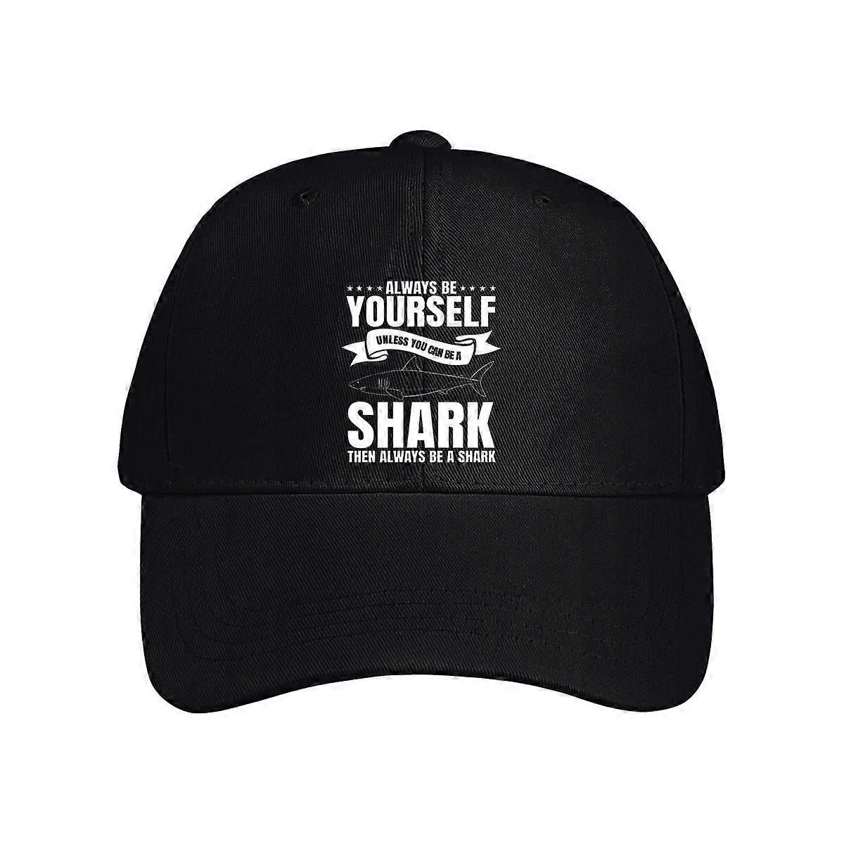 Unless You Can Be A Shark Baseball Cap