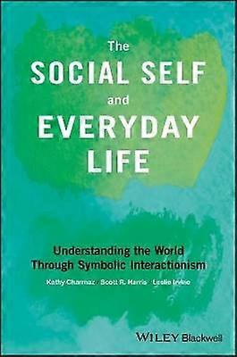 The Social Self and Everyday Life
