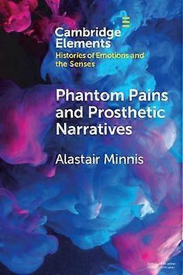 Phantom Pains and Prosthetic Narratives