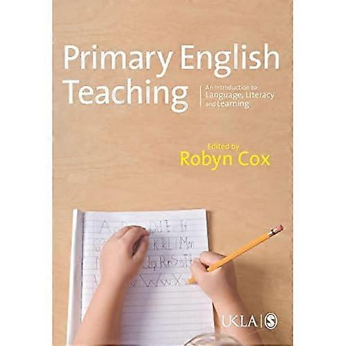 Primary English Teaching: An Introduction to Language, Literacy and Learning