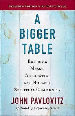 A Bigger Table Expanded Edition with Study Guide