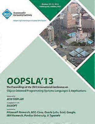OOPSLA 13 Lucrările Conferinței internaționale din 2013 privind sistemele de programare orientate pe obiecte, limbaje și aplicații